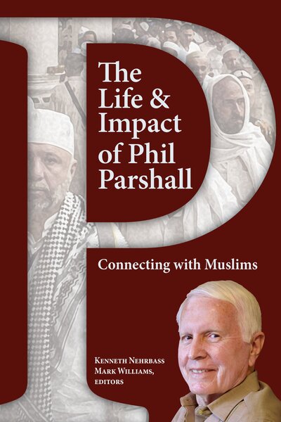 Life and Impact of Phil Parshall: Connecting with Muslims