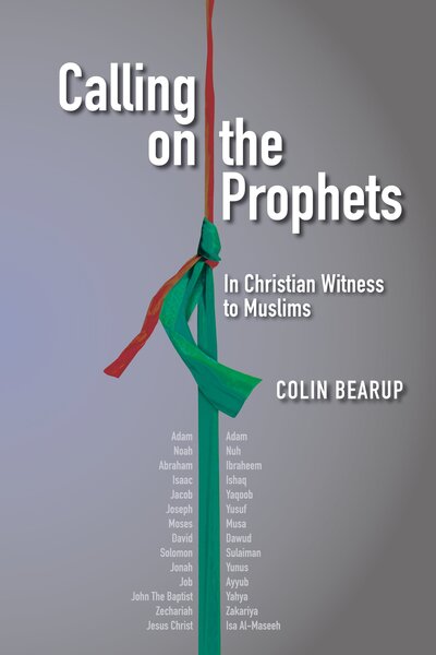 Calling on the Prophets:: In Christian Witness to Muslims