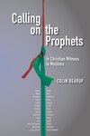 Calling on the Prophets:: In Christian Witness to Muslims