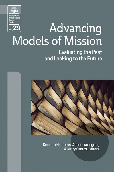 Advancing Models of Mission: Evaluating the Past and Looking to the Future