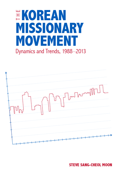Korean Missionary Movement: Dynamics and Trends, 1988-2013