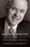 Ralph D. Winter Story: How One Man Dared to Shake Up World Missions
