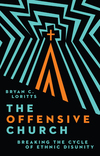 The Offensive Church: Breaking the Cycle of Ethnic Disunity