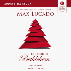 Because of Bethlehem: Audio Bible Studies: Love is Born, Hope is Here