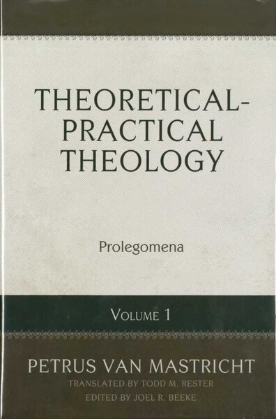 Theoretical-Practical Theology, Vol. 1: Prolegomena 