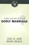 How Can We Build a Godly Marriage?