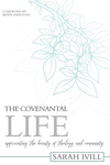 The Covenantal Life: Appreciating the Beauty of Theology and Community