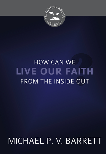 How Can We Live Our Faith from the Inside Out?