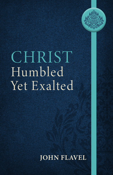 Christ Humbled yet Exalted