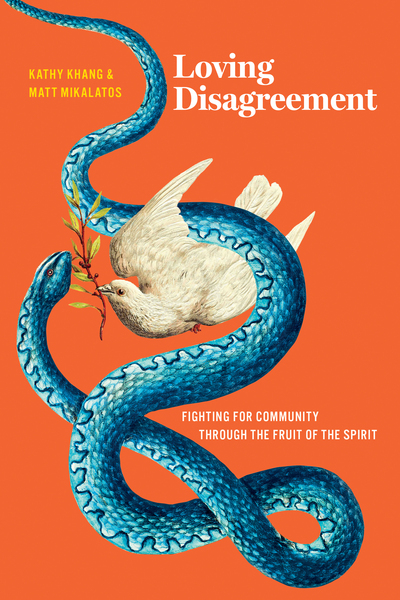 Loving Disagreement: Fighting for Community through the Fruit of the Spirit