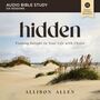 Hidden: Audio Bible Studies: Finding Delight in Your Life with Christ