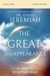 Great Disappearance Bible Study Guide: How to Be Rapture Ready