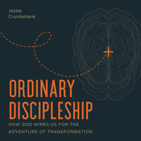 Ordinary Discipleship: How God Wires Us for the Adventure of Transformation