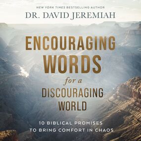 Encouraging Words for a Discouraging World: 10 Biblical Promises to Bring Comfort in Chaos