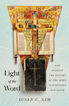 Light of the Word: How Knowing the History of the Bible Illuminates Our Faith