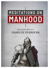 Meditations on Manhood: 100 Devotions from Charles Spurgeon