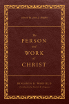 The Person and Work of Christ: Revised and Enhanced