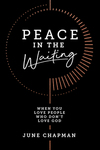 Peace in the Waiting: When You Love People Who Don't Love God