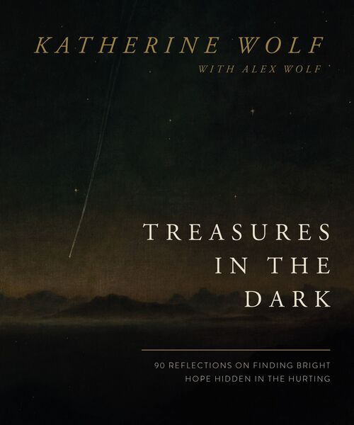 Treasures in the Dark: 90 Reflections on Finding Bright Hope Hidden in the Hurting