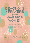 Devotions and Prayers for Warrior Women: Inspiration for a Courageous Heart