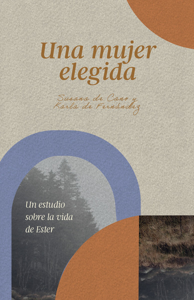 Una mujer elegida: Un estudio sobre la vida de  Ester