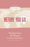 Before You Go: Wisdom from Ten Women who Served Internationally