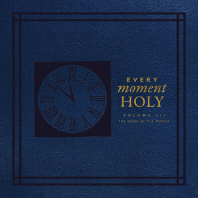 Every Moment Holy, Volume III: The Work of the People