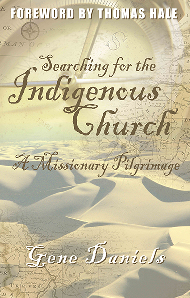 Searching for the Indigenous Church:: A Missionary Pilgrimage