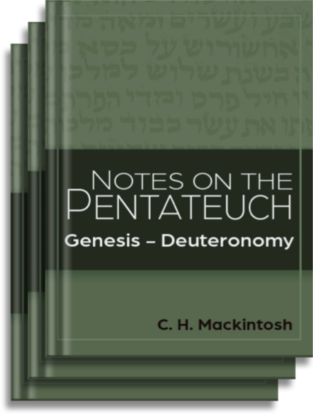 C. H. Mackintosh: Notes on the Pentateuch