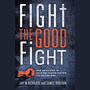 Fight the Good Fight: How an Alliance of Faith and Reason Can Win the Culture War