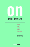 On Purpose: Living Life As It Was Intended