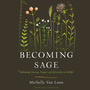 Becoming Sage: Cultivating Meaning, Purpose, and Spirituality in Midlife