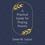Practical Guide for Praying Parents