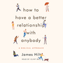 How to Have a Better Relationship with Anybody: A Biblical Approach