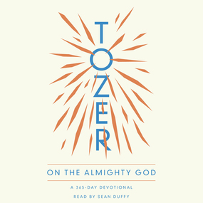 Tozer on the Almighty God: A 365-Day Devotional