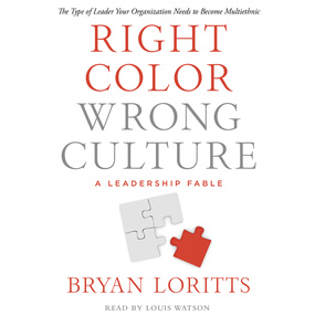 Right Color, Wrong Culture: The Type of Leader Your Organization Needs to Become Multiethnic