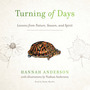 Turning of Days: Lessons from Nature, Season, and Spirit