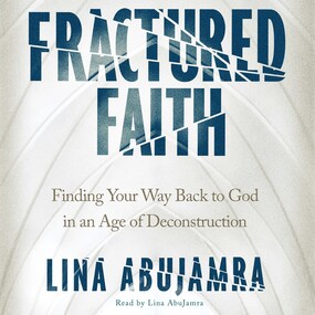 Fractured Faith: Finding Your Way Back to God in an Age of Deconstruction