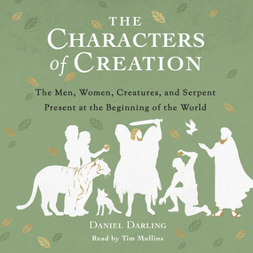 Characters of Creation: The Men, Women, Creatures, and Serpent Present at the Beginning of the World