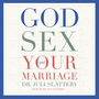 God, Sex, and Your Marriage