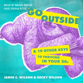 Go Outside: ...And 19 Other Keys to Thriving in Your 20s