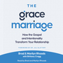 Grace Marriage: How the Gospel and Intentionality Transform Your Relationship