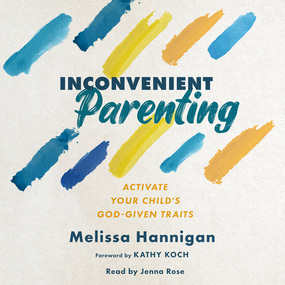 Inconvenient Parenting: Activate Your Child's God-Given Traits