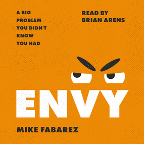 Envy: A Big Problem You Didn't Know You Had