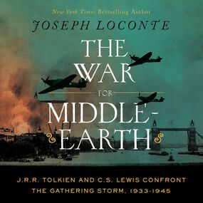 War for Middle-earth: J. R. R. Tolkien and C. S. Lewis Confront the Gathering Storm, 1933-1945