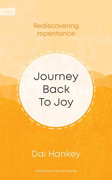 Journey Back to Joy: Rediscovering repentance