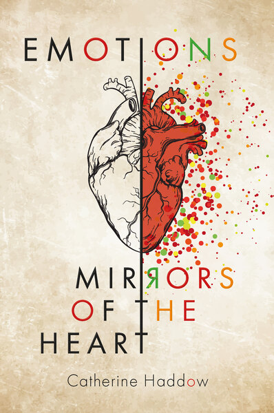 Emotions: Mirrors of the Heart: Mirrors of the Heart