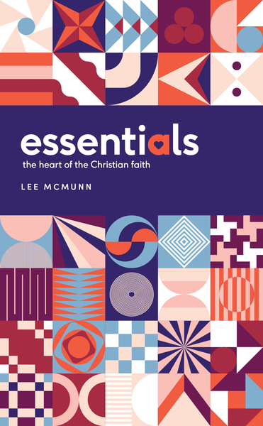 Essentials: The heart of the Christian faith