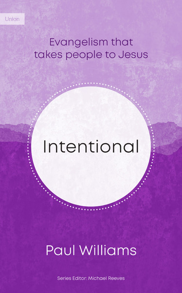 Intentional: Evangelism that takes people to Jesus