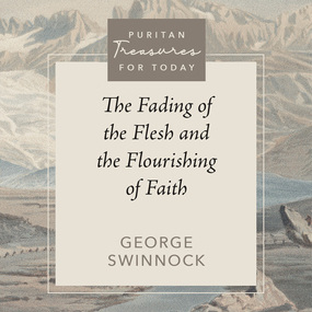 Fading of the Flesh and the Flourishing of Faith